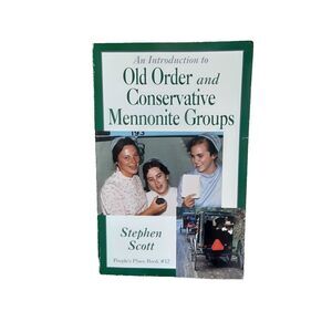 An Introduction To Old Order & Conservative Mennonite Groups Scott paperback